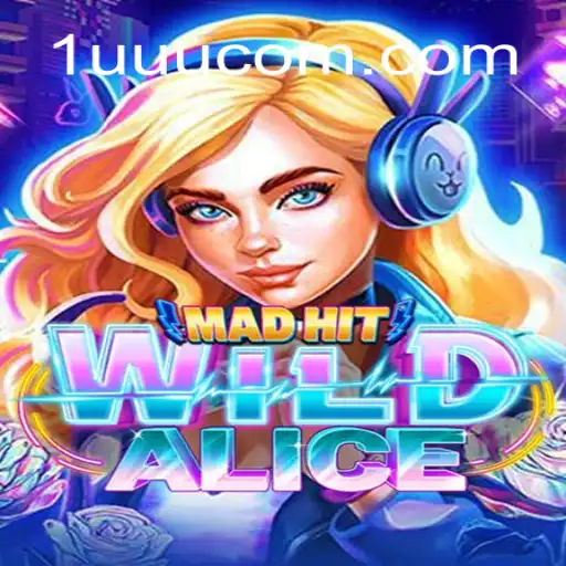 Explore MadHitWildAlice: A Thrilling Journey with 1UUU.COM Casino Online