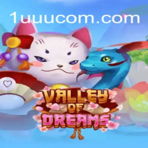 Valley of Dreams: Unveiling the Mysteries of the Enchanting Game